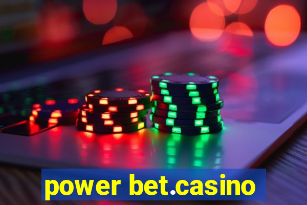 power bet.casino